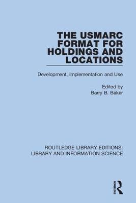 The USMARC Format for Holdings and Locations: Development, Implementation and Use - cover