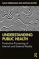 Understanding Public Health: Productive Processing of Internal and External Reality