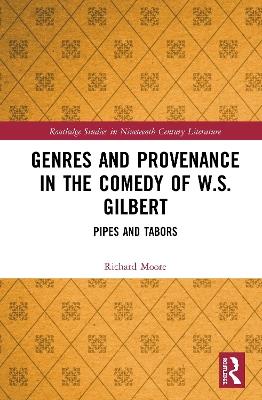Genres and Provenance in the Comedy of W.S. Gilbert: Pipes and Tabors - Richard Moore - cover