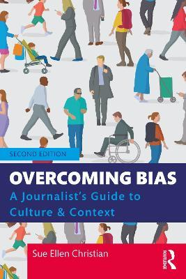Overcoming Bias: A Journalist's Guide to Culture & Context - Sue Ellen Christian - cover