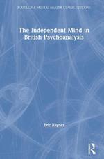 The Independent Mind in British Psychoanalysis
