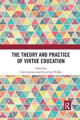 The Theory and Practice of Virtue Education - cover
