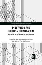 Innovation and Internationalisation: Successful SMEs’ Ventures into China