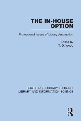 The In-House Option: Professional Issues of Library Automation - cover