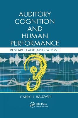 Auditory Cognition and Human Performance: Research and Applications - Carryl L. Baldwin - cover