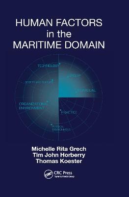 Human Factors in the Maritime Domain - Michelle Grech,Tim Horberry,Thomas Koester - cover