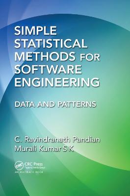 Simple Statistical Methods for Software Engineering: Data and Patterns - C. Ravindranath Pandian,Murali Kumar - cover