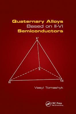 Quaternary Alloys Based on II - VI Semiconductors - Vasyl Tomashyk - cover