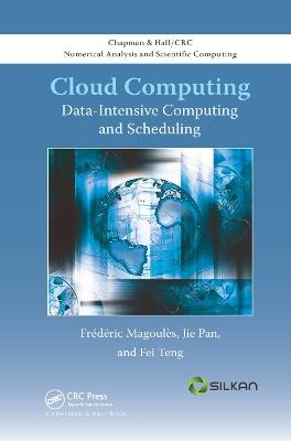 Cloud Computing: Data-Intensive Computing and Scheduling - Frederic Magoules,Jie Pan,Fei Teng - cover