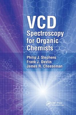 VCD Spectroscopy for Organic Chemists - Philip J. Stephens,Frank J. Devlin,James R. Cheeseman - cover