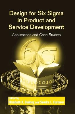 Design for Six Sigma in Product and Service Development: Applications and Case Studies - cover