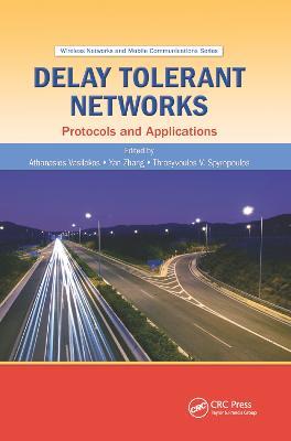 Delay Tolerant Networks: Protocols and Applications - cover