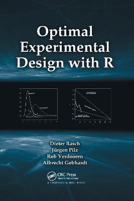 Optimal Experimental Design with R - Dieter Rasch,Jurgen Pilz,L.R. Verdooren - cover
