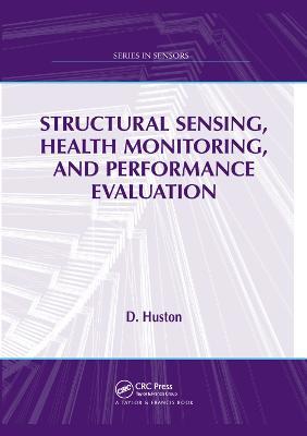 Structural Sensing, Health Monitoring, and Performance Evaluation - D. Huston - cover