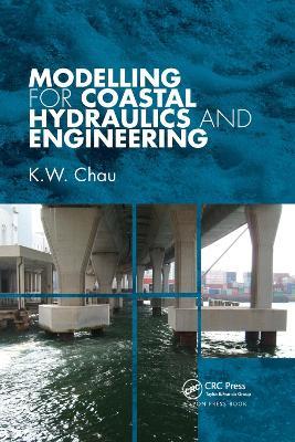 Modelling for Coastal Hydraulics and Engineering - K. W. Chau - cover