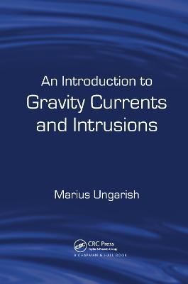 An Introduction to Gravity Currents and Intrusions - Marius Ungarish - cover