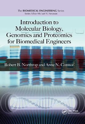 Introduction to Molecular Biology, Genomics and Proteomics for Biomedical Engineers - Robert B. Northrop,Anne N. Connor - cover