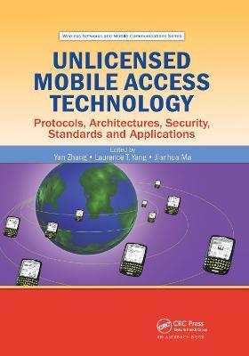 Unlicensed Mobile Access Technology: Protocols, Architectures, Security, Standards and Applications - cover