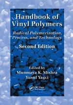 Handbook of Vinyl Polymers: Radical Polymerization, Process, and Technology, Second Edition