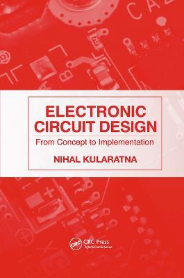 Electronic Circuit Design: From Concept to Implementation - Nihal Kularatna - cover