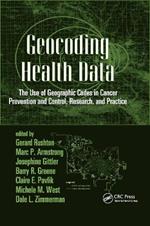 Geocoding Health Data: The Use of Geographic Codes in Cancer Prevention and Control, Research and Practice