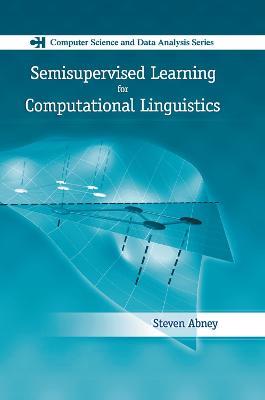 Semisupervised Learning for Computational Linguistics - Steven Abney - cover