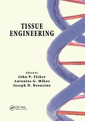 Tissue Engineering - John P. Fisher,Antonios G. Mikos,Joseph D. Bronzino - cover