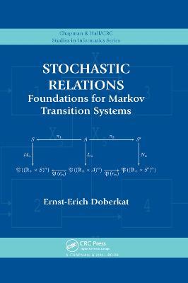 Stochastic Relations: Foundations for Markov Transition Systems - Ernst-Erich Doberkat - cover