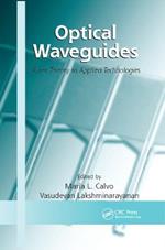 Optical Waveguides: From Theory to Applied Technologies
