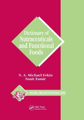 Dictionary of Nutraceuticals and Functional Foods - Michael Eskin,Snait Tamir - cover
