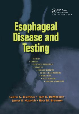 Esophageal Disease and Testing - Cedric G. Bremner,Tom R. DeMeester,James E. Huprich - cover