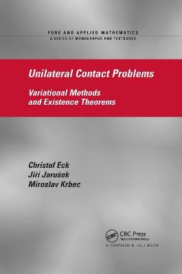 Unilateral Contact Problems: Variational Methods and Existence Theorems - Christof Eck,Jiri Jarusek,Miroslav Krbec - cover