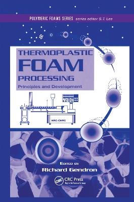 Thermoplastic Foam Processing: Principles and Development - cover