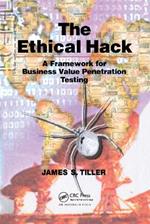 The Ethical Hack: A Framework for Business Value Penetration Testing