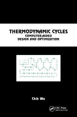 Thermodynamic Cycles: Computer-Aided Design and Optimization - Chih Wu - cover