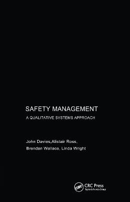 Safety Management: A Qualitative Systems Approach - John Davies,Alastair Ross,Brendan Wallace - cover