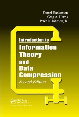 Introduction to Information Theory and Data Compression - Jr. Johnson,Greg A. Harris,D.C. Hankerson - cover