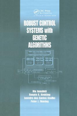 Robust Control Systems with Genetic Algorithms - Mo Jamshidi,Renato A. Krohling,Leandro dos S. Coelho - cover