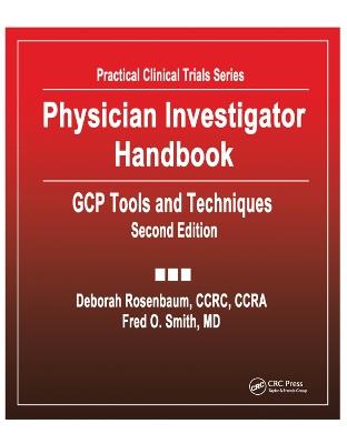 Physician Investigator Handbook: GCP Tools and Techniques, Second Edition - Deborah Rosenbaum,Fred Smith - cover