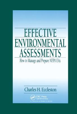 Effective Environmental Assessments: How to Manage and Prepare NEPA EAs - Charles Eccleston,J. Peyton Doub - cover