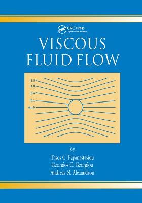 Viscous Fluid Flow - Tasos Papanastasiou,Georgios Georgiou,Andreas N. Alexandrou - cover