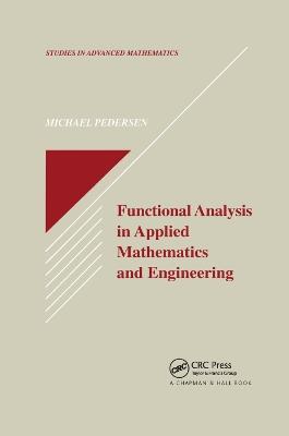 Functional Analysis in Applied Mathematics and Engineering - Michael Pedersen - cover