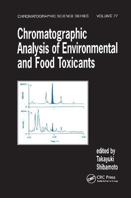 Chromatographic Analysis of Environmental and Food Toxicants - Takayuki Shibamoto - cover