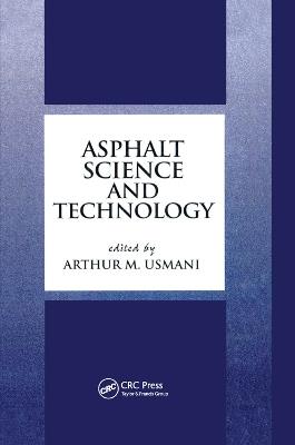 Asphalt Science and Technology - Arthur Usmani - cover