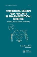Statistical Design and Analysis in Pharmaceutical Science: Validation, Process Controls, and Stability