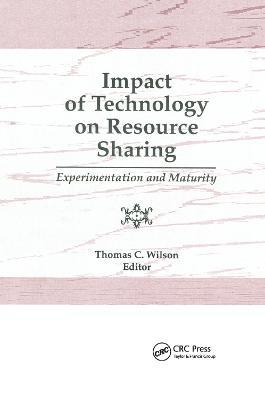 Impact of Technology on Resource Sharing: Experimentation and Maturity - Thomas C Wilson - cover