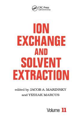 Ion Exchange and Solvent Extraction: A Series of Advances, Volume 11 - cover