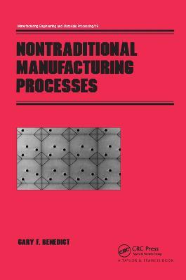 Nontraditional Manufacturing Processes - Gary F. Benedict - cover