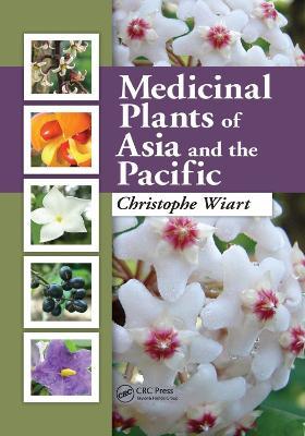 Medicinal Plants of Asia and the Pacific - Christophe Wiart - cover