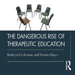 The Dangerous Rise of Therapeutic Education